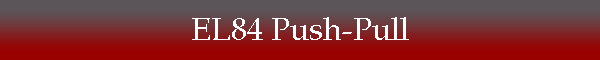 EL84 Push-Pull