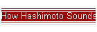 How Hashimoto Sounds
